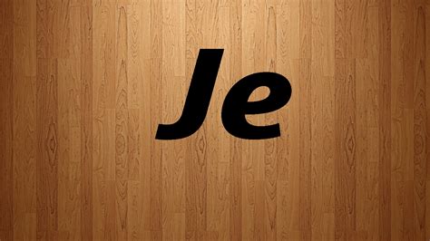 what does je mean in french|je pronunciation in french.